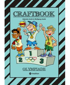 CRAFTBOOK - 100 SEITEN OLYMPISCHE DISZIPLINEN - LUSTIGE MOTIVE - WITZIGE AUFGABEN - KNIFFLIGE RÄTSEL - SPORTARTEN OLYMPIADE - Wolfgang André, Gabriele André