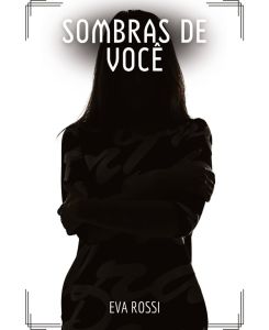 Sombras de Você Contos de Sexo Explícito para Adultos - Eva Rossi