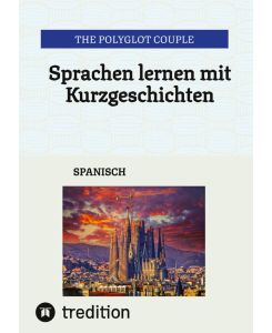 Sprachen lernen mit Kurzgeschichten SPANISCH - The Polyglot Couple