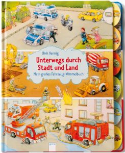 Unterwegs durch Stadt und Land Mein großes Fahrzeug-Wimmelbuch. Ab 30 Monate - Dirk Hennig, Dirk Hennig