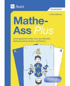 Mathe-Ass plus Leistungsstarke Kinder nach Mathestandards fordern und fördern (3. und 4. Klasse) - J. Peter Böhmer