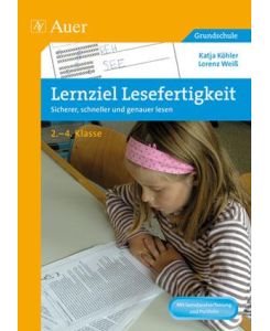 Lernziel Lesefertigkeit Sicherer, schneller und genauer lesen. 2-4. Klasse - Katja Köhler, Lorenz Weiss