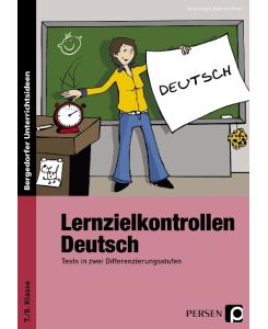 Lernzielkontrollen Deutsch 7. /8. Klasse Tests in zwei Differenzierungsstufen - Kathrin Ebner, Anja Alwan