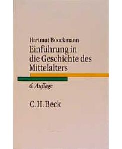 Einführung in die Geschichte des Mittelalters - Hartmut Boockmann