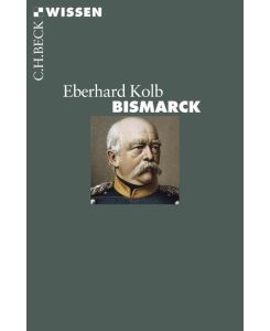 Bismarck - Eberhard Kolb