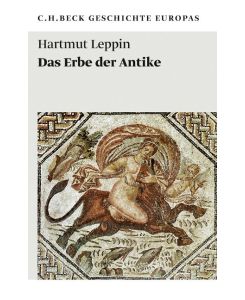 Das Erbe der Antike - Hartmut Leppin