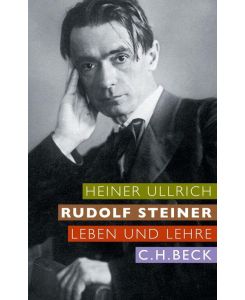 Rudolf Steiner Leben und Lehre - Heiner Ullrich
