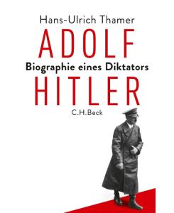 Adolf Hitler Biographie eines Diktators - Hans-Ulrich Thamer