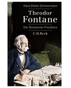 Theodor Fontane Der Romancier Preußens - Hans Dieter Zimmermann