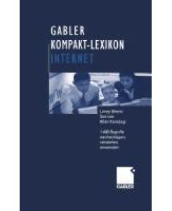 Gabler Kompakt-Lexikon Internet 1.400 Begriffe nachschlagen, verstehen, anwenden - Lenny Ghersi, Allan Karadagi, Sue Lee