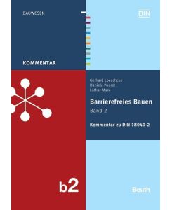 Barrierefreies Bauen 2 - Kommentar zur DIN 18040-2 - Gerhard Loeschcke, Lothar Marx, Daniela Pourat