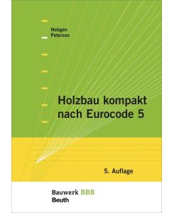 Holzbau kompakt nach Eurocode 5 Bauwerk-Basis-Bibliothek - Nikolaus Nebgen, Leif A. Peterson