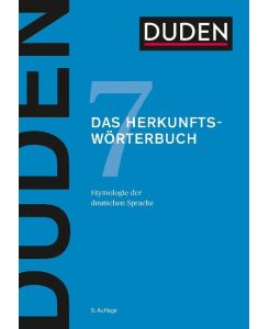 Duden 07 - Das Herkunftswörterbuch Etymologie der deutschen Sprache