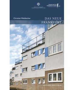 Das Neue Frankfurt Planen und Bauen für die Metropole der Moderne 1920 bis 1933 - Christian Welzbacher