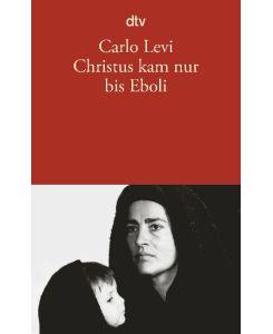 Christus kam nur bis Eboli Christo si e fermato a Eboli - Carlo Levi, Helly Hohenemser-Steglich