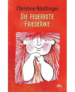 Die feuerrote Friederike - Christine Nöstlinger, Christine Nöstlinger