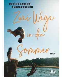 Zwei Wege in den Sommer - Robert Habeck, Andrea Paluch