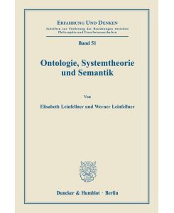 Ontologie, Systemtheorie und Semantik. - Elisabeth Leinfellner, Werner Leinfellner