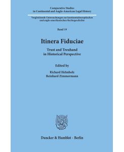 Itinera Fiduciae.  Trust and Treuhand in Historical Perspective.