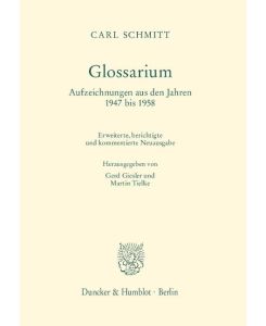 Glossarium.  Aufzeichnungen aus den Jahren 1947 bis 1958. - Carl Schmitt