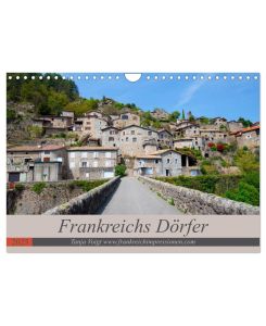Frankreichs Dörfer (Wandkalender 2025 DIN A4 quer), CALVENDO Monatskalender Die wunderschönen Dorfidyllen findet man in jeder Region in Frankreich. - Tanja Voigt