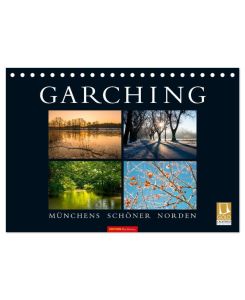 GARCHING - Münchens schöner Norden (Tischkalender 2025 DIN A5 quer), CALVENDO Monatskalender Das ideale Geschenk für alle Garchinger Bürger - Don. Raphael@Gmx. de Don. Raphael@Gmx. de