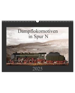Dampflokomotiven in Spur N (Wandkalender 2025 DIN A3 quer), CALVENDO Monatskalender 13 Motive von Dampfloks in der Spur N - Christian Ritter Fotografie