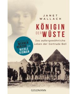 Königin der Wüste Das außergewöhnliche Leben der Gertrude Bell - Janet Wallach, Bringfried Schröder