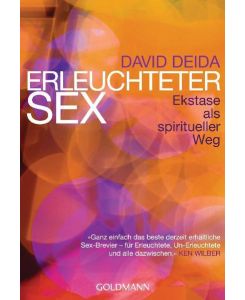 Erleuchteter Sex Ekstase als spiritueller Weg - David Deida, Andrea Panster