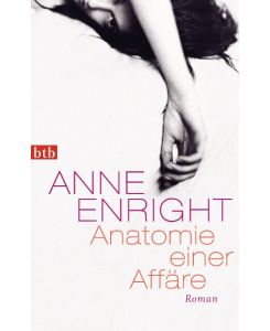 Anatomie einer Affäre The Forgotten Waltz - Anne Enright, Hans-Christian Oeser, Petra Kindler