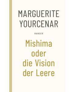 Mishima oder Die Vision der Leere - Marguerite Yourcenar, Hans-Horst Henschen