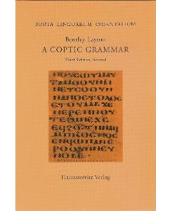 A Coptic Grammar With Chrestomathy and Glossary. Sahidic Dialect - Bentley Layton