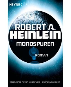 Mondspuren The Moon Is A Harsh Mistress - Robert A. Heinlein, Wulf Bergner, Jürgen Langowski