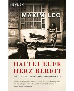 Haltet euer Herz bereit Eine ostdeutsche Familiengeschichte - Maxim Leo