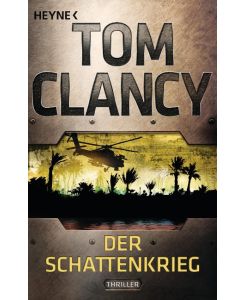 Der Schattenkrieg Ein Jack Ryan Roman - Tom Clancy, Hardo Wichmann