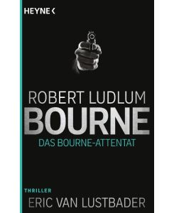 Das Bourne Attentat The Bourne Sanction - Robert Ludlum, Norbert Jakober