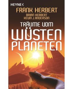 Träume vom Wüstenplaneten Erzählungen - Kevin J. Anderson, Brian Herbert, Frank Herbert, Jakob Schmidt