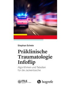 Präklinische Traumatologie Infoflip Algorithmen und Tabellen für die Jackentasche - Stephan Schele