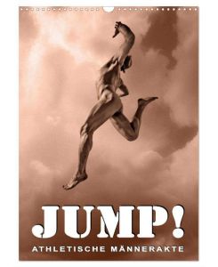 JUMP! ATHLETISCHE MÄNNERAKTE (Wandkalender 2025 DIN A3 hoch), CALVENDO Monatskalender Stilvolle Männerakte aus einer ungewöhnlichen Perspektive - Michael Borgulat