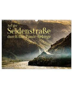 Auf der Seidenstraße durch das Pamir-Gebirge (Wandkalender 2026 DIN A3 quer) CALVENDO Monatskalender