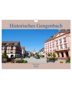 Historisches Gengenbach (Wandkalender 2026 DIN A4 quer), CALVENDO Monatskalender: Das schönste Fachwerkstädtchen im Schwarzwald ist mit seinen ... immer eine Reise wert. (CALVENDO Orte)