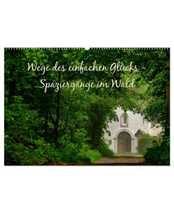 Wege des einfachen Glücks - Spaziergänge im Wald (Wandkalender 2026 DIN A2 quer), CALVENDO Monatskalender Die Sehnsucht nacht Einfachheit, Ruhe und Gelassenheit - Spaziergänge im Wald - Emel Malms