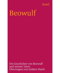 Beowulf Die Geschichte von Beowulf und seinen Taten - Gisbert Haefs