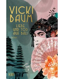 Liebe und Tod auf Bali - Vicki Baum