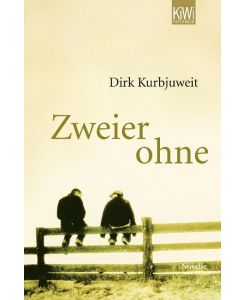 Zweier ohne Die Geschichte einer bedingungslosen Freundschaft - Dirk Kurbjuweit