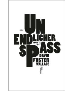 Unendlicher Spaß Infinite Jest. Roman - David Foster Wallace, Ulrich Blumenbach