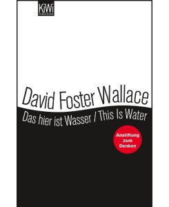 Das hier ist Wasser / This is water Anstiftung zum Denken - Zweisprachige Ausgabe (Engl. / Dt.) - David Foster Wallace, Ulrich Blumenbach