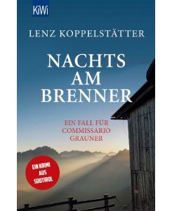 Nachts am Brenner Ein Fall für Commissario Grauner - Lenz Koppelstätter
