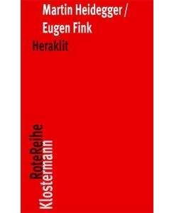 Heraklit Seminar Wintersemester 1966/67 - Martin Heidegger, Eugen Fink