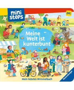ministeps: Meine Welt ist kunterbunt Mein liebstes Wimmelbuch. Ab 24 Monate - Kathrin Lena Orso, Martina Kohl
